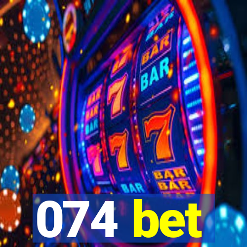 074 bet